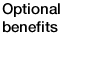 Optional benefits